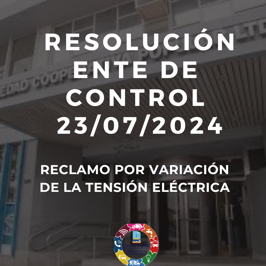 Resolución EnCoSeP reclamo por variación de la tensión eléctrica 23/07/2024