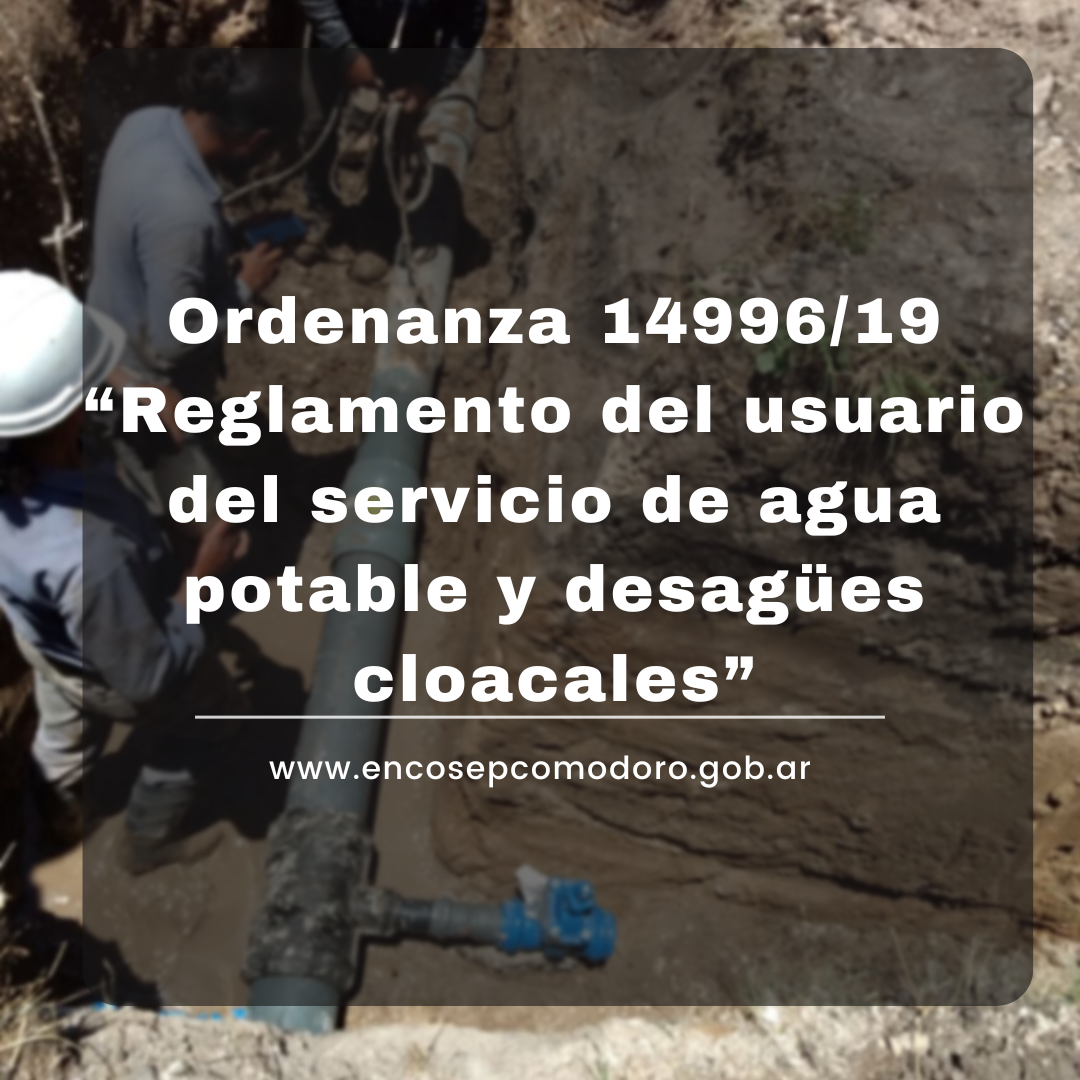 Ordenanza 14996/19 “Reglamento del usuario del servicio de agua potable y desagües cloacales”